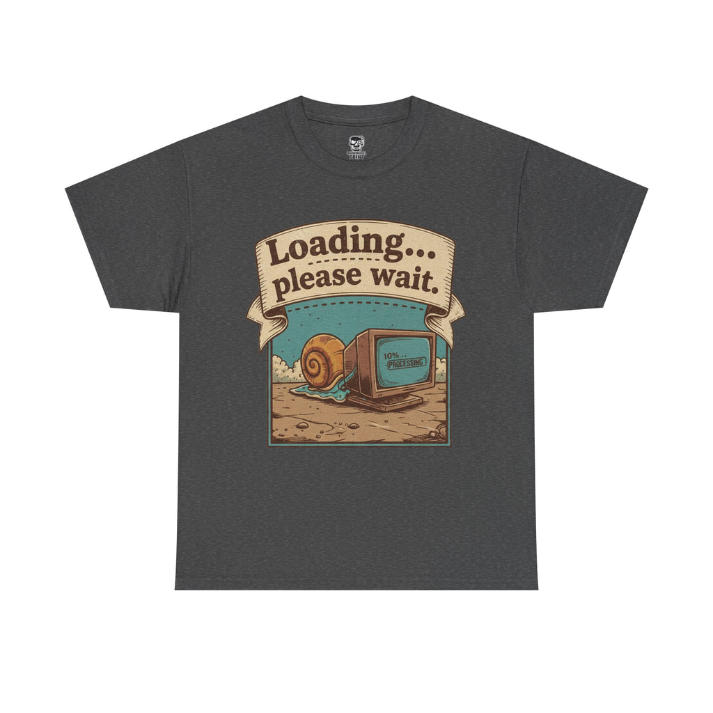 Funny Loading Please Wait Unisex Heavy Cotton Tee